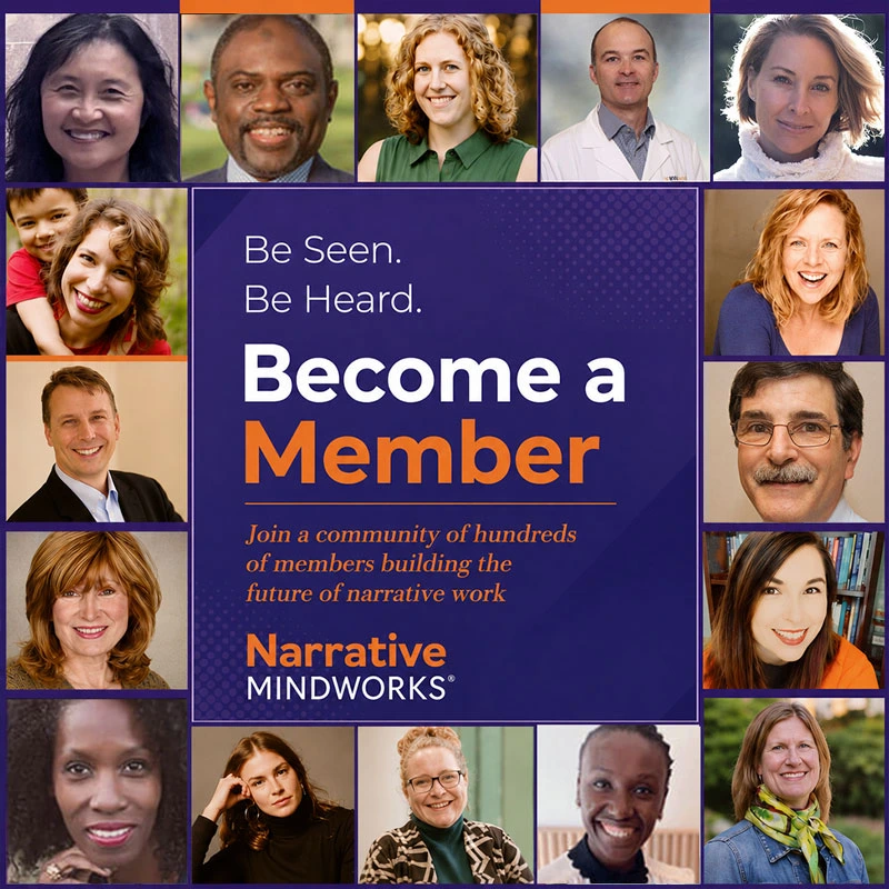 Be Seen. Be Heard. Become a Narrative Mindworks member.