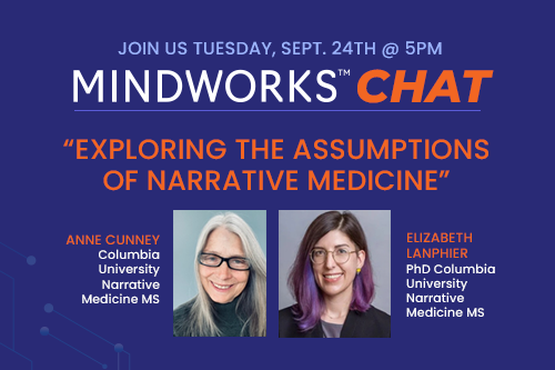 Mindworks Chat | Sept 24th | Exploring the Assumptions of Narrative Medicine (Concluded)