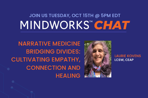 Mindworks Chat | Oct 15th 5pm | Narrative Medicine Bridging Divides: Cultivating Empathy, Connection and Healing