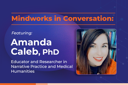 Mindworks in Conversation featuring Amanda Caleb | How Narrative Practice Shapes Healthcare